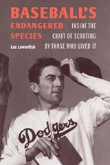 Baseball's Endangered Species - Lee Lowenfish - 9781496214812