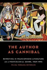 The Author as Cannibal - Felisa Vergara Reynolds - 9781496218421