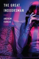 The Great Indoorsman - Andrew Farkas - 9781496230515