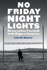No Friday Night Lights - John M. Glionna - 9781496231499