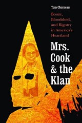 Mrs. Cook and the Klan - Tom Chorneau - 9781496235848