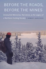 Before the Roads, Before the Mines - Robert Jarvenpa - 9781496239747