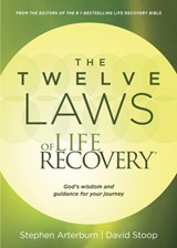 The Twelve Laws Of Life Recovery - Stephen Arterburn - 9781496402707