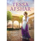 Bread of Angels - Tessa Afshar - 9781496406477