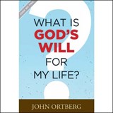 What Is God's Will for My Life? - ORTBERG,  John - 9781496415646