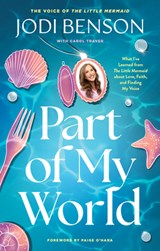 Part of My World - Jodi Benson ; Carol Traver - 9781496453280