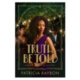 Truth Be Told - Patricia Raybon - 9781496458483