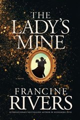 Lady's Mine, The - Francine Rivers - 9781496463104