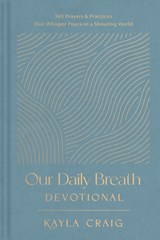 Our Daily Breath Devotional - Kayla Craig - 9781496477156