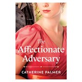 The Affectionate Adversary - Catherine Palmer - 9781496487377