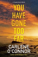 You Have Gone Too Far - Carlene O'Connor - 9781496737588