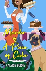 Murder is a Piece of Cake - Valerie Burns - 9781496738264