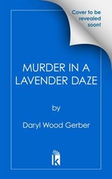 Murder in a Lavender Daze - Daryl Wood Gerber - 9781496751539