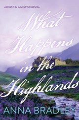 What Happens in the Highlands - Anna Bradley - 9781496755209