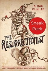 The Resurrectionist: Sneak Peek - A. Rae Dunlap - 9781496758279