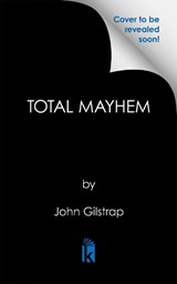 Total Mayhem - John Gilstrap - 9781496758699