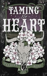 Taming the Heart - Elliott Rose - 9781496758972