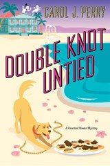 Double Knot Untied - Carol J. Perry - 9781496759016