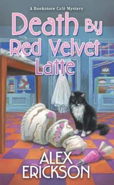 Death by Red Velvet Latte - Alex Erickson - 9781496759238