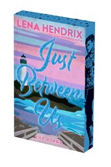 Just Between Us: Deluxe Limited Edition - Lena Hendrix - 9781496761330