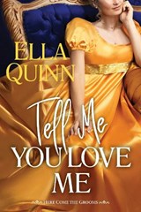 Tell Me You Love Me - Ella Quinn - 9781496762313