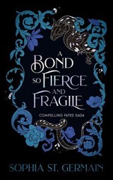 A Bond so Fierce and Fragile - Sophia St. Germain - 9781496764881