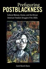 Prefiguring Postblackness - DAVIS,  Carol Bunch - 9781496802989