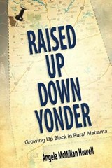 Raised Up Down Yonder - HOWELL,  Angela Mcmillan - 9781496804464