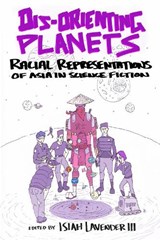 Dis-Orienting Planets - Isiah Lavender - 9781496811523