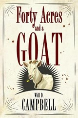 Forty Acres and a Goat - Will D. Campbell - 9781496815873