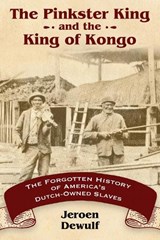 The Pinkster King and the King of Kongo - Jeroen Dewulf - 9781496820273