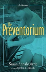 The Preventorium - Susan Annah Currie ; Cynthia A. Connolly - 9781496842763