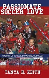 Passionate Soccer Love - Tanya H Keith - 9781496910806