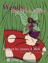Wendy the Wish Fairy - Janice J Bell - 9781496927583