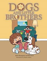 Dogs and Little Brothers - SHAMPANER,  Brett ; Scott, Ben - 9781496928627