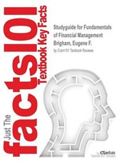 Studyguide for Fundamentals of Financial Management by Brigham, Eugene F., ISBN 9781305403819