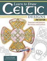 Learn to Draw Celtic Designs, 2nd Edition - Lora S. Irish - 9781497106116