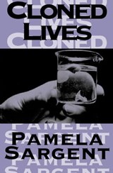 Cloned Lives - Pamela Sargent - 9781497610873