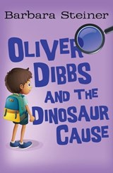 Oliver Dibbs and the Dinosaur Cause - Barbara Steiner - 9781497624559
