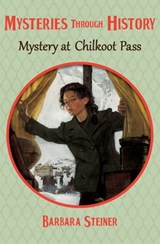 Mystery at Chilkoot Pass - Barbara Steiner - 9781497646551