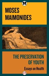 The Preservation of Youth - Moses Maimonides - 9781497675940