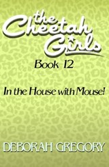 In the House with Mouse! - Deborah Gregory - 9781497677258