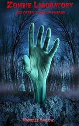 Zombie Laboratory and Other Tales of Horror - Michelle Harlow ; Geoff Quick ; Chris Cox - 9781497718876