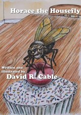 Horace the Housefly - David R. Cable - 9781497720831