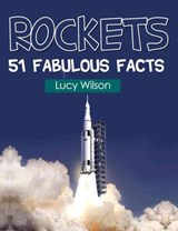 Rockets: 51 Fabulous Facts - Lucy Wilson - 9781497797420