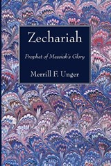 Zechariah - Merrill F Unger - 9781498200936
