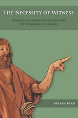 The Necessity of Witness - BAAN,  Ariaan W. - 9781498201629