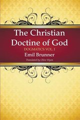 The Christian Doctrine of God - BRUNNER,  Emil - 9781498205283