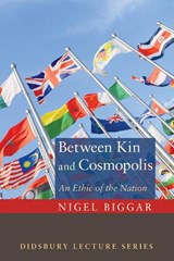 Between Kin and Cosmopolis - Nigel Biggar - 9781498205412