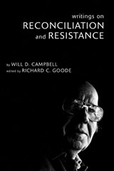 Writings on Reconciliation and Resistance - Will D Campbell - 9781498211475